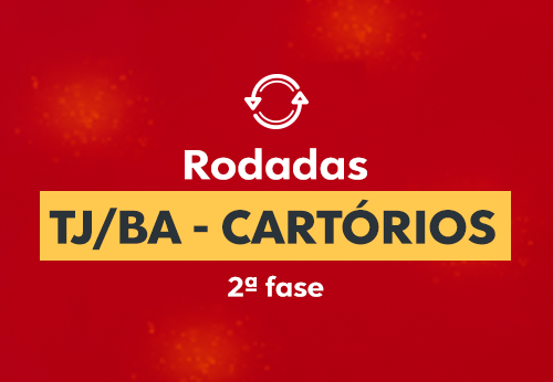 Rodadas TJ/BA Cartórios  