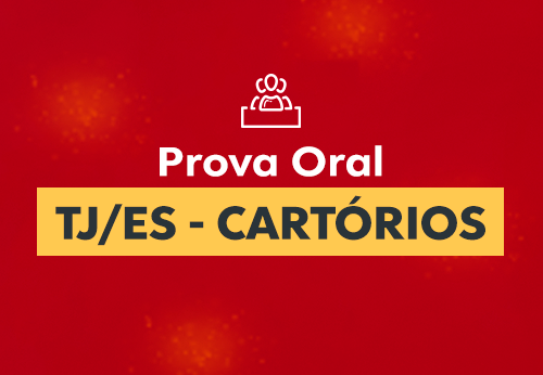 Prova Oral TJ/ES - Cartórios