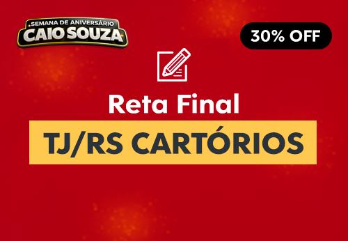 Reta Final TJ/RS Cartórios 