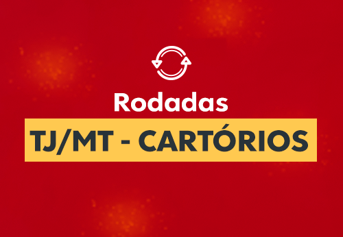 Rodadas TJ/MT Cartórios
